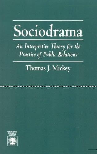 Sociodrama: An Interpretive Theory for the Practice of Public Relations Media & Communication