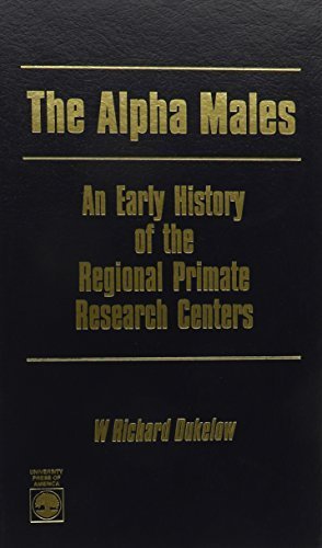 The Alpha Males: An Early History of the Regional Primate Research Centers Natural Sciences