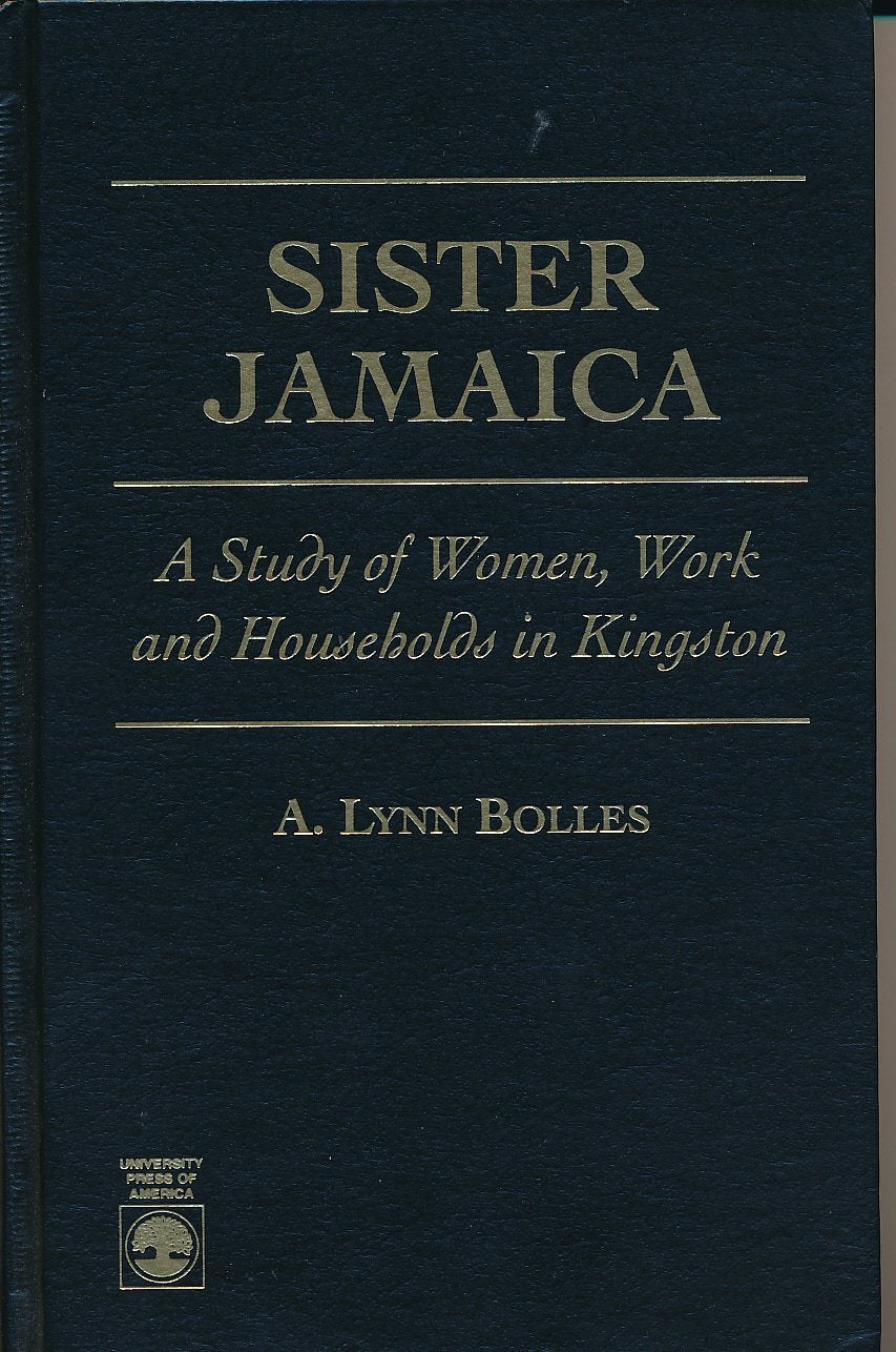 Sister Jamaica: A Study of Women, Work and Households in Kingston Books