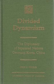 Divided Dynamism: Diplomacy of Separated Nations - Germany, Korea, China Social Sciences