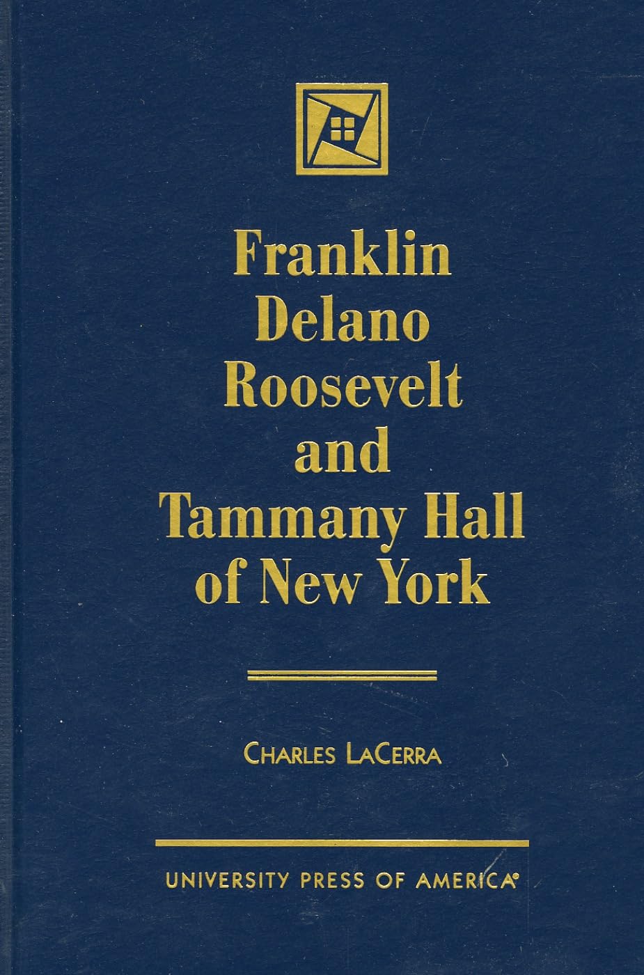 Franklin Delano Roosevelt and Tammany Hall of New York Memories