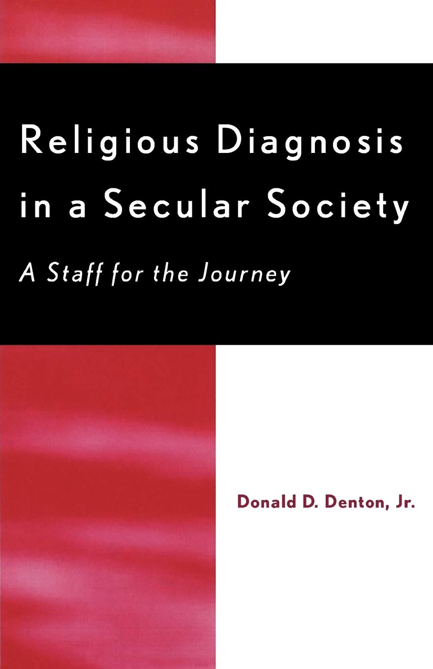 Religious Diagnosis in a Secular Society: A Staff for the Journey Philosophy