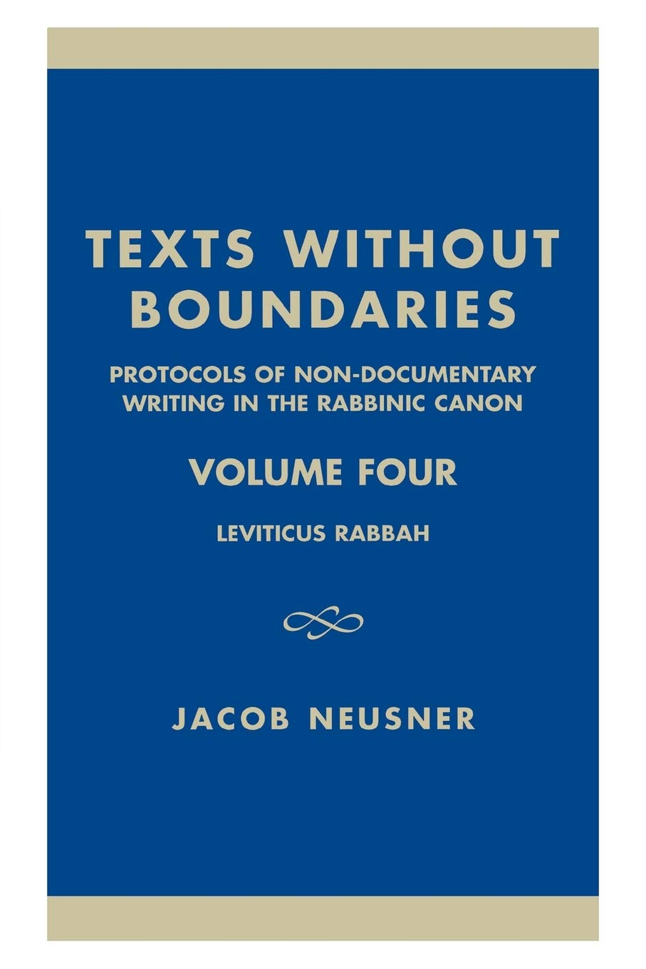 Texts Without Boundaries: Protocols of Non-documentary Writing in the Rabbinic Canon: Leviticus Rabbah (Studies in Judaism) Religion & Esotericism