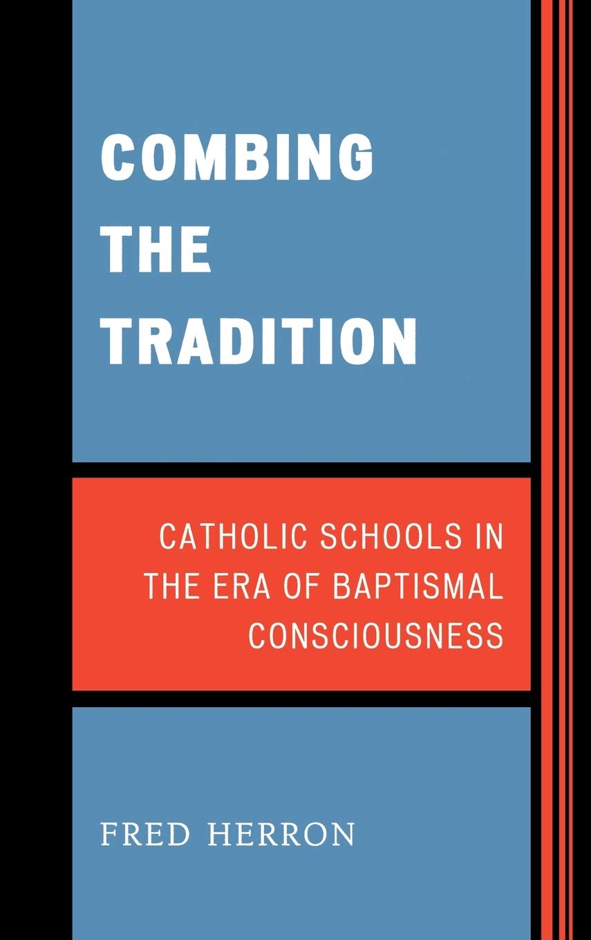Combing the Tradition: Catholic Schools in the Era of Baptismal Consciousness Religion & Esotericism