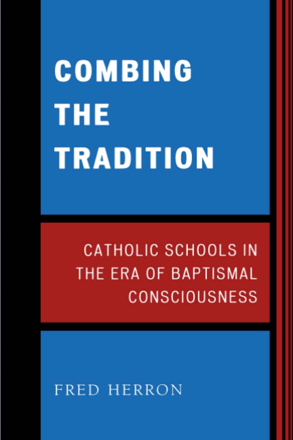 Combing the Tradition: Catholic Schools in the Era of Baptismal Consciousness Religion & Esotericism