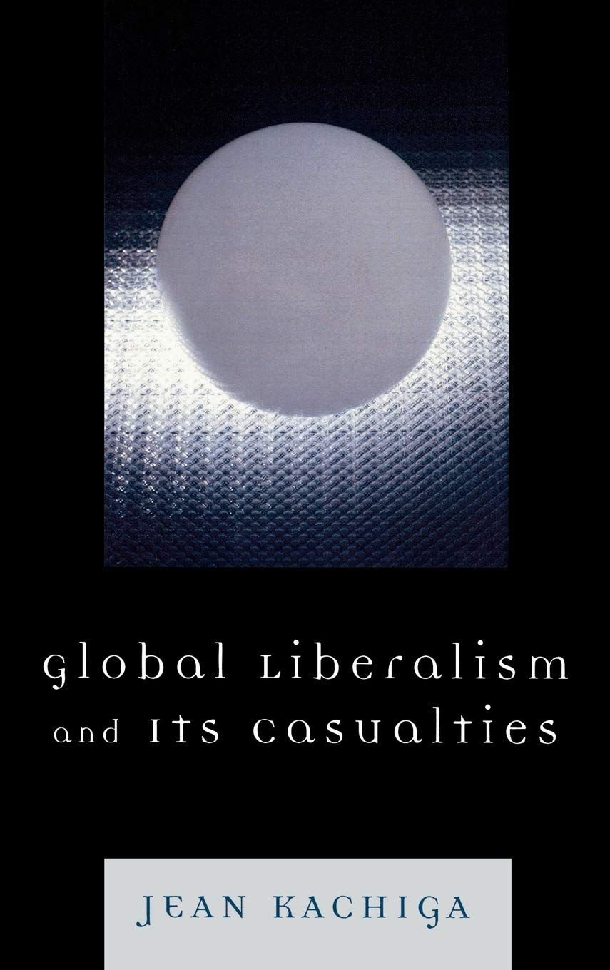 Global Liberalism and Its Casualties Business, Finance & Career