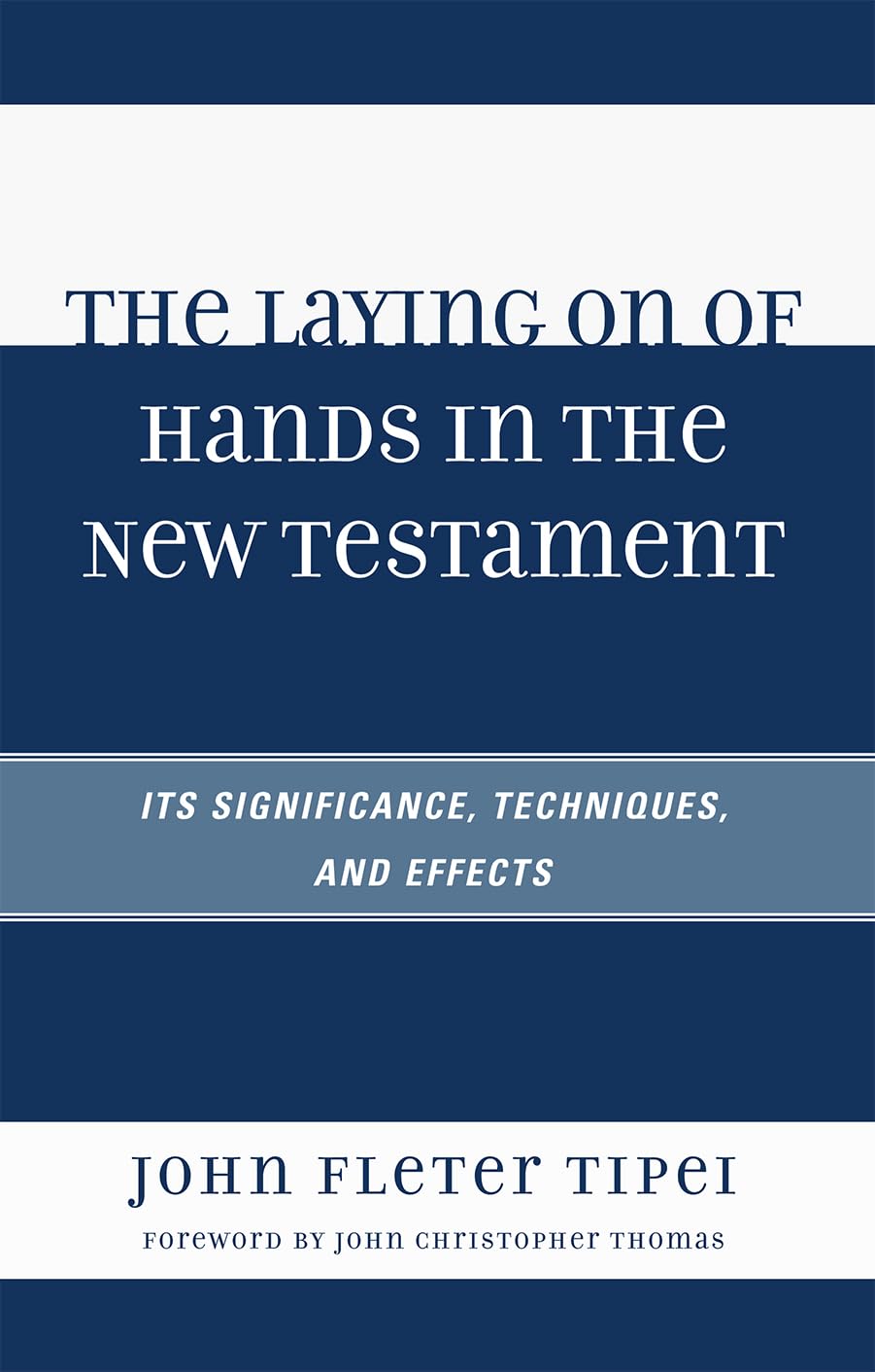 The Laying on of Hands in the New Testament: It's Significance, Techniques, and Effects Religion & Esotericism