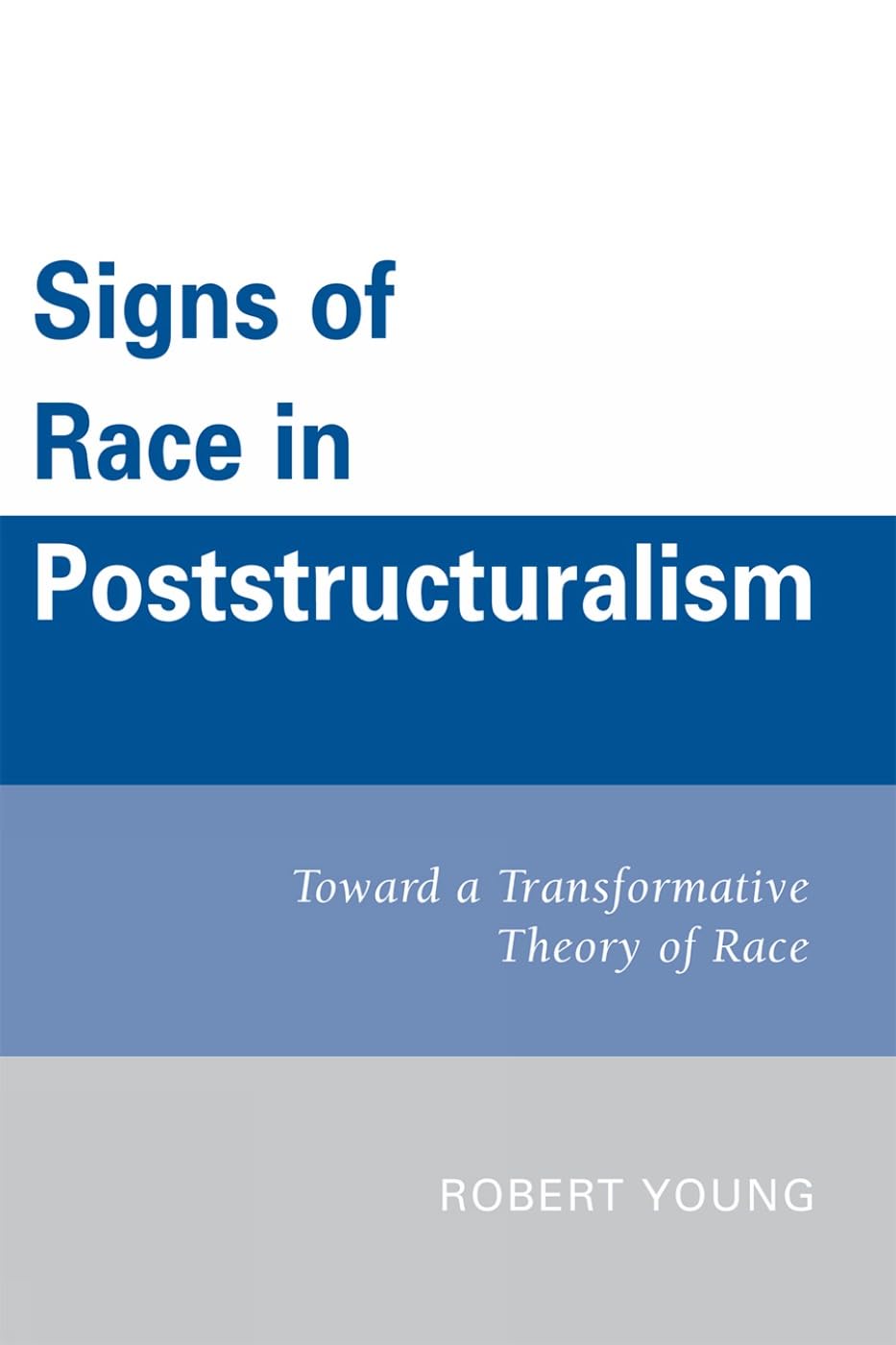 Signs of Race in Poststructuralism: Toward a Transformative Theory of Race Books