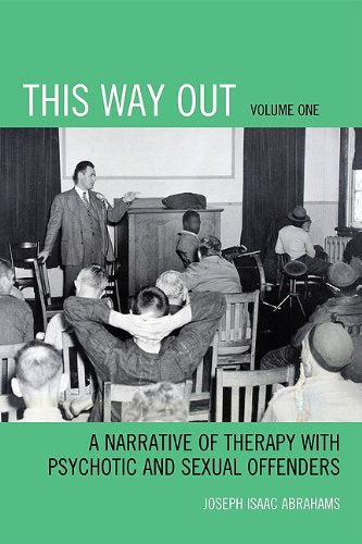 This Way Out: A Narrative of Therapy with Psychotic and Sexual Offenders Books