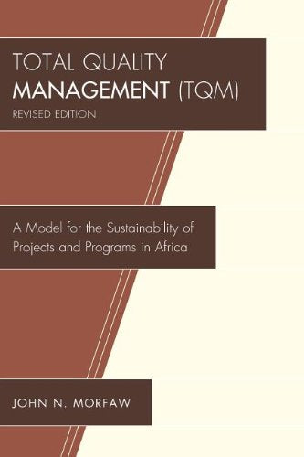 Total Quality Management (TQM): A Model for the Sustainability of Projects and Programs in Africa Books