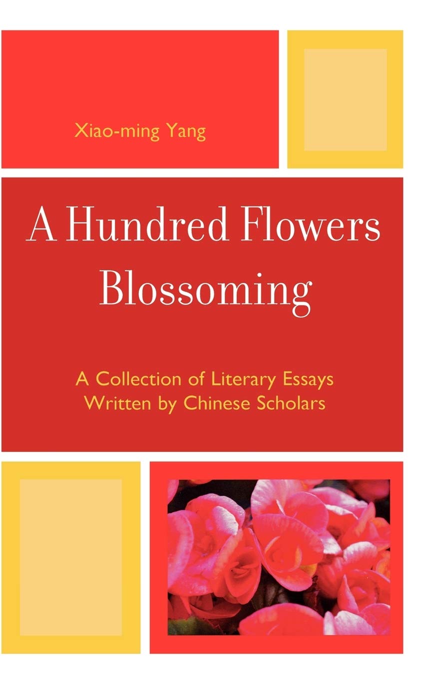 A Hundred Flowers Blossoming: A Collection of Literary Essays Written by Chinese Scholars Contemporary literature