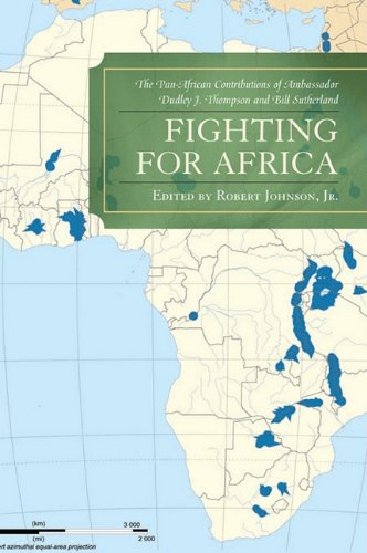 Fighting for Africa: The Pan-African Contributions of Ambassador Dudley J. Thompson and Bill Sutherland Books
