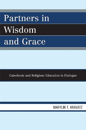 Partners in Wisdom and Grace: Catechesis and Religious Education in Dialogue Books