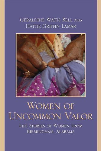 Women of Uncommon Valor: Life Stories of Women from Birmingham, Alabama Books