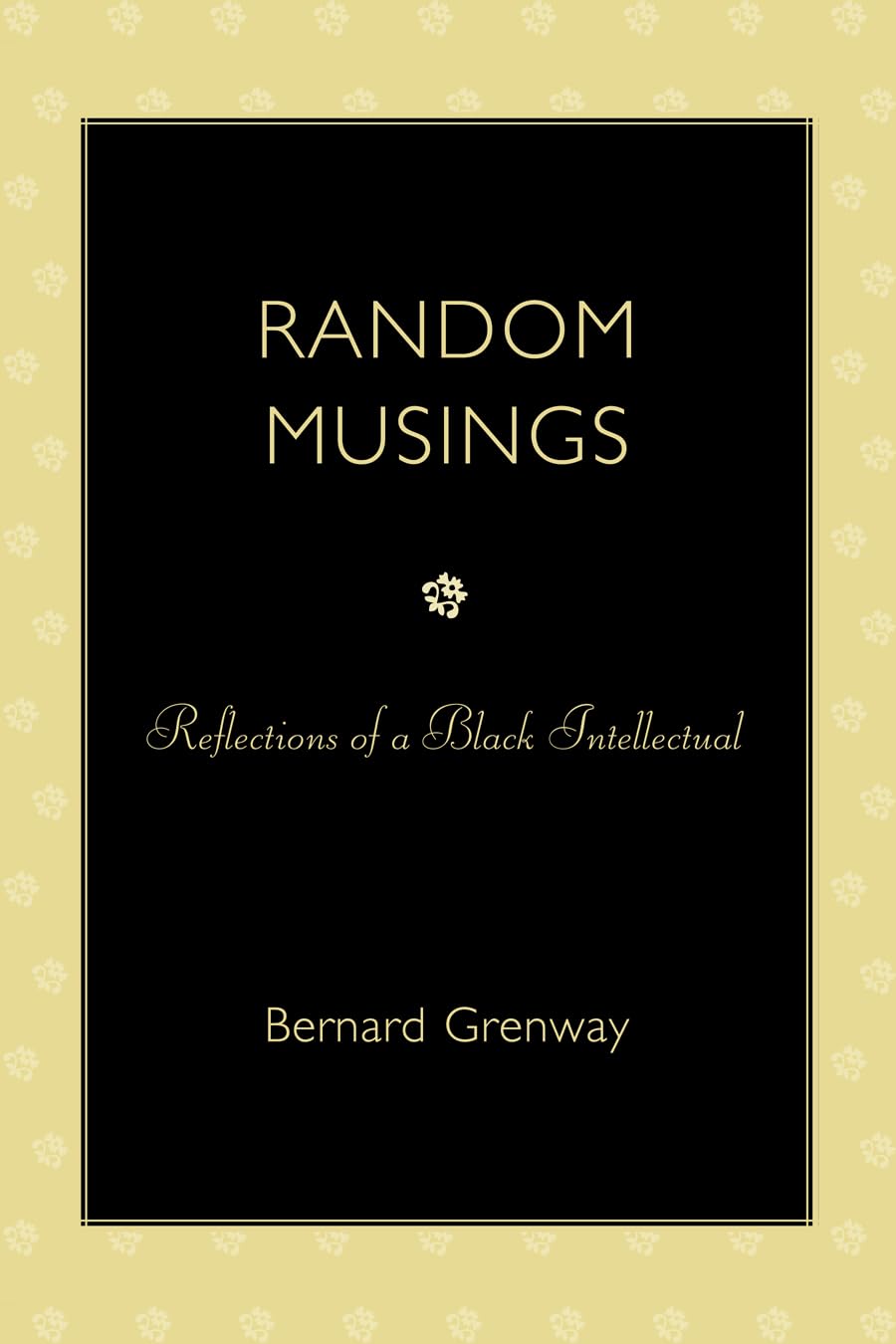 Random Musings: Reflections of a Black Intellectual: Reflections of a Black Intellectural Books