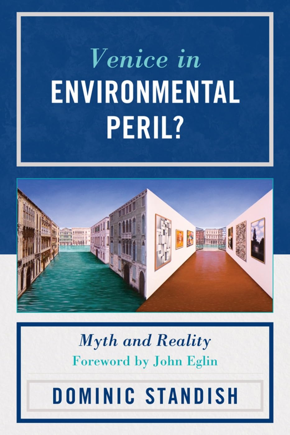 Venice in Environmental Peril? Myth and Reality: Myth and Reality Law