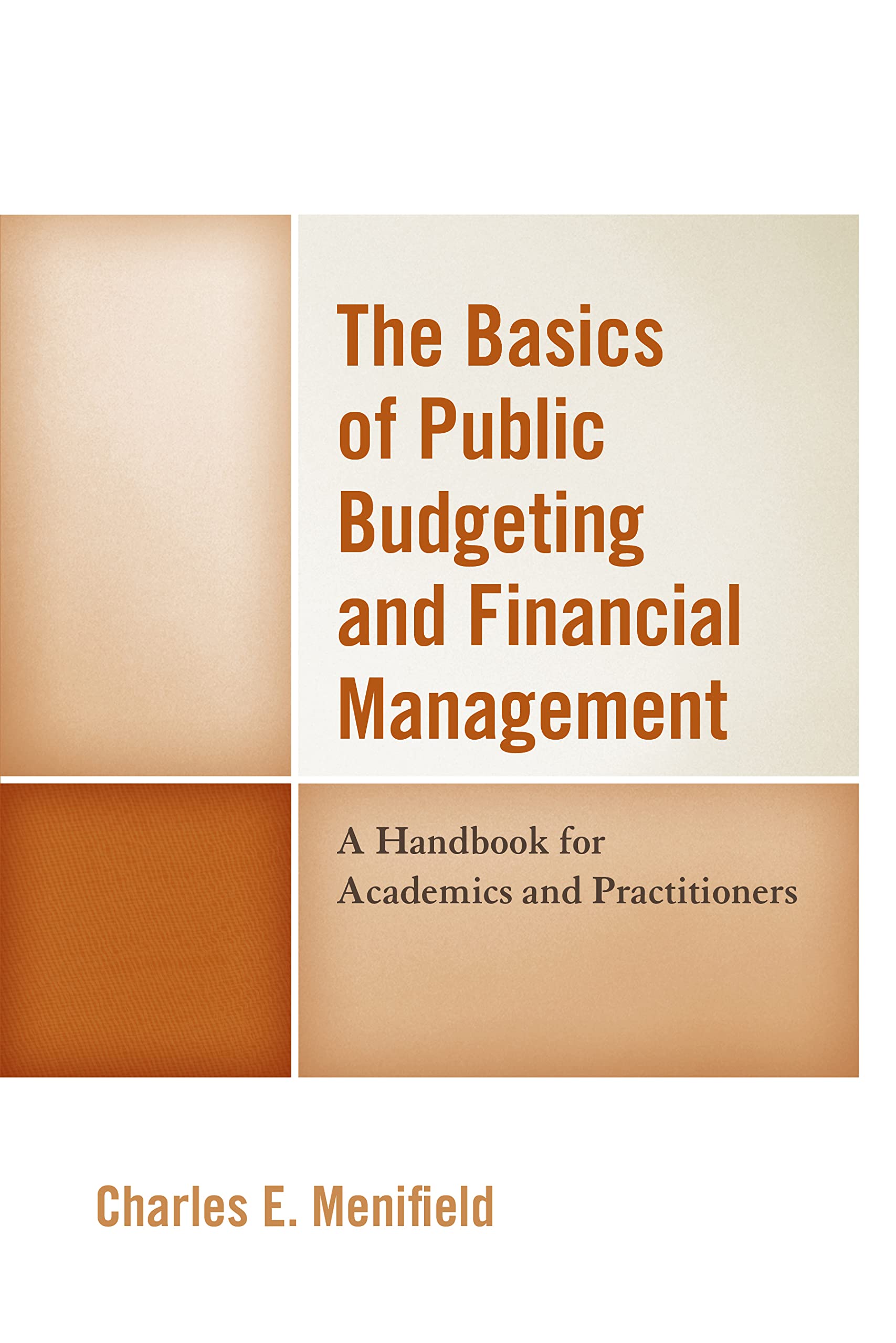 The Basics of Public Budgeting and Financial Management: A Handbook for Academics and Practitioners Law