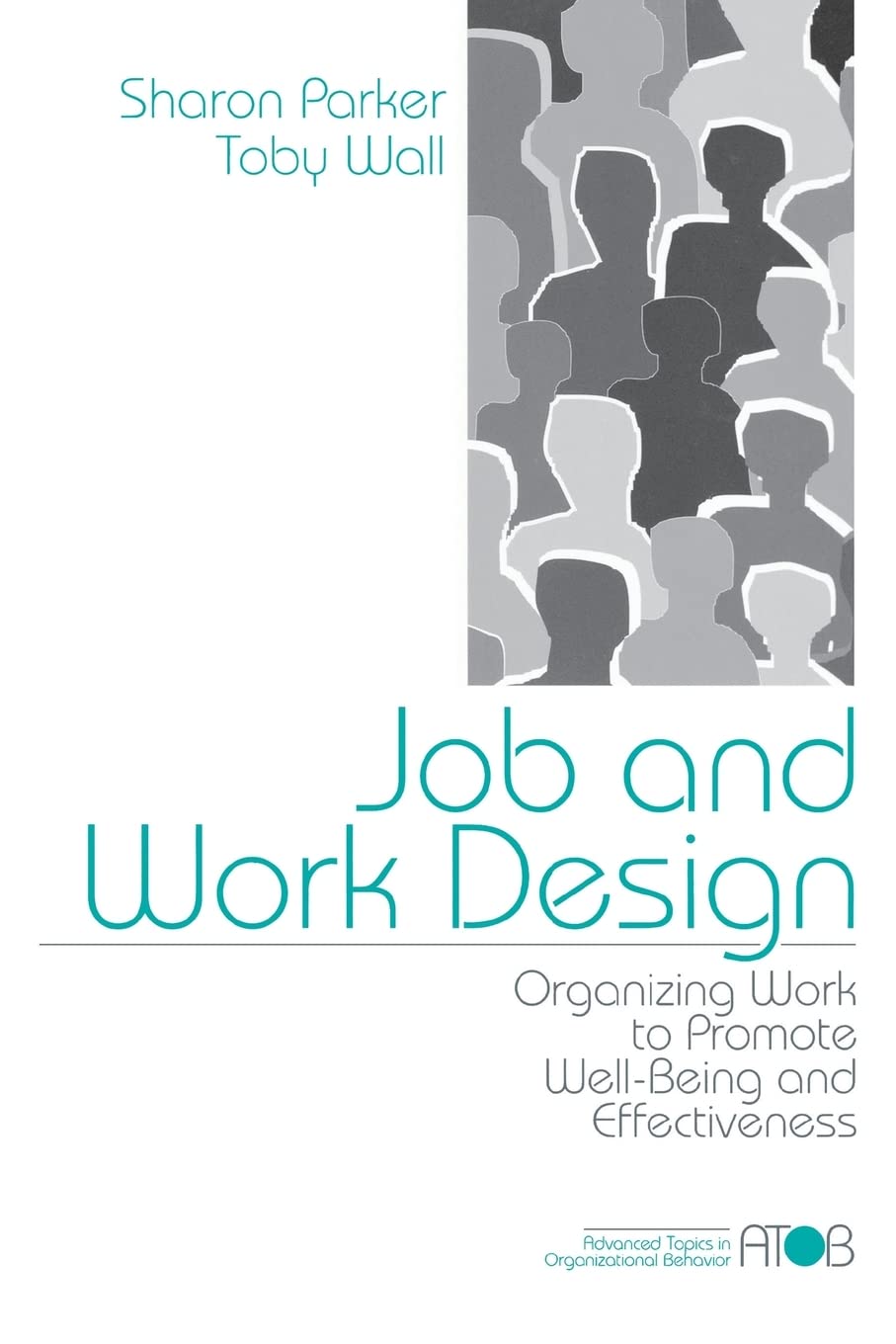 Job and Work Design: Organizing Work to Promote Well-Being and Effectiveness book