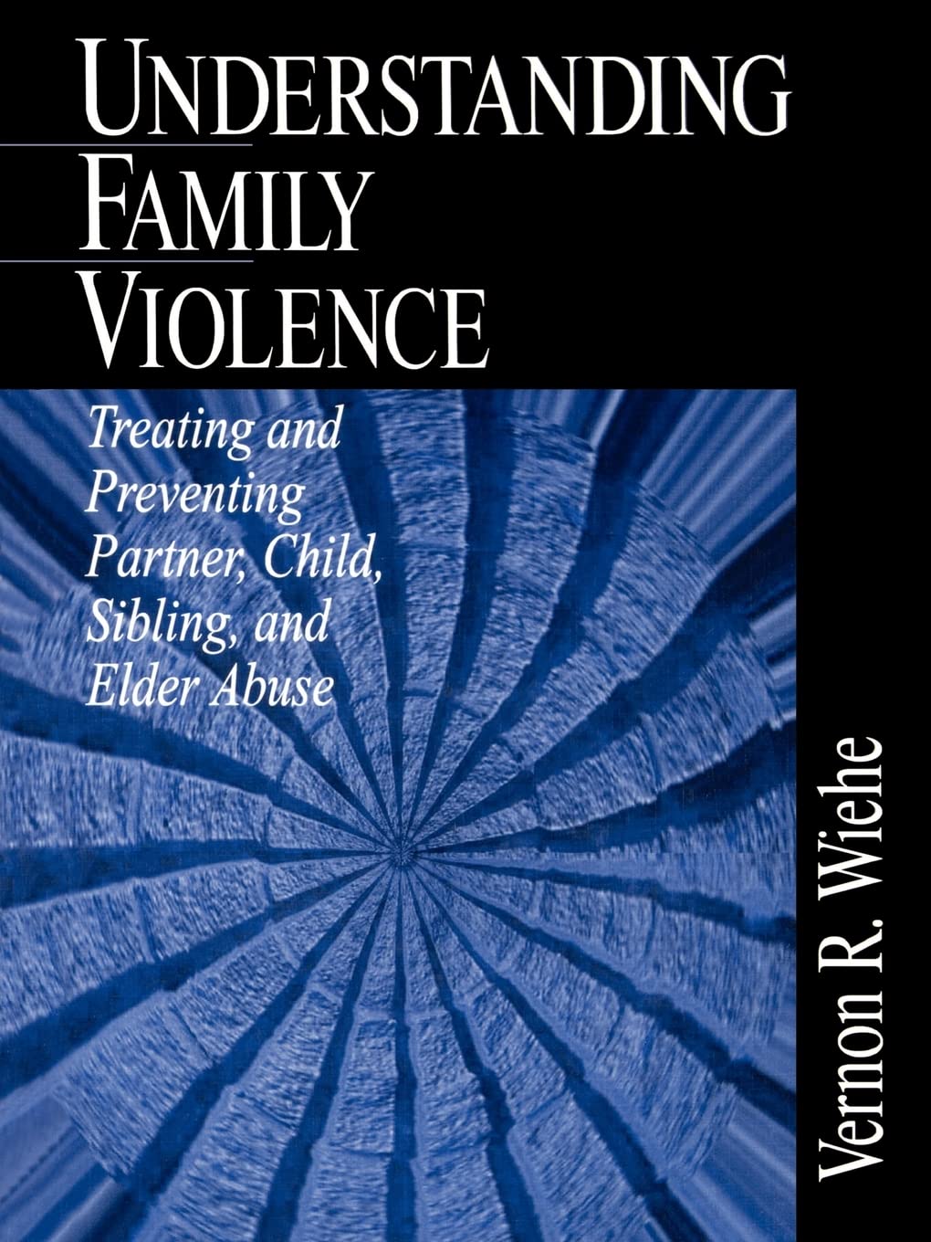Understanding Family Violence: Treating and Preventing Partner, Child, Sibling and Elder Abuse Medicine
