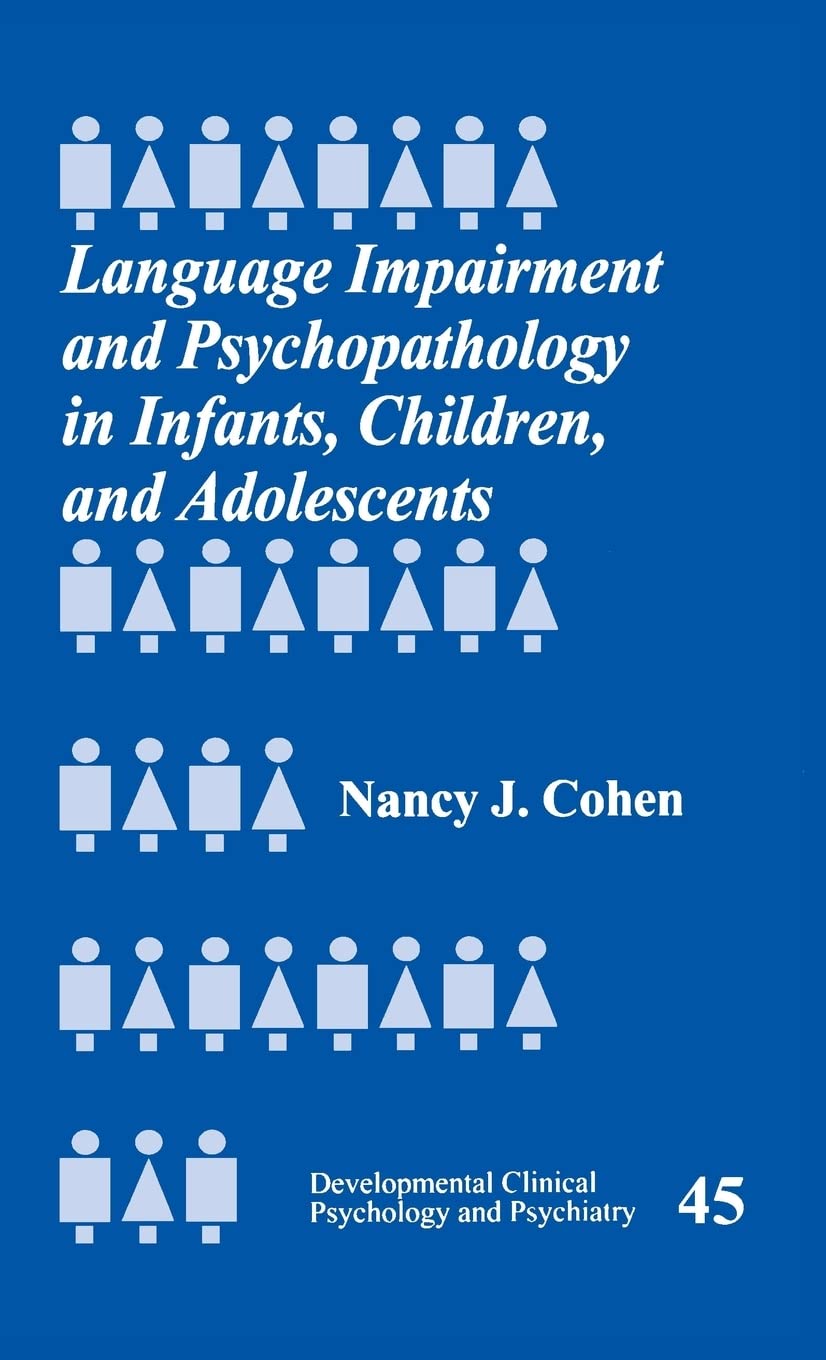 Language Impairment and Psychopathology in Infants, Children, and Adolescents (Developmental Clinical Psychology & Psychiatry) Medicine