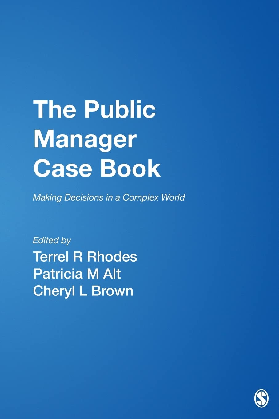 The Public Manager Case Book: Making Decisions in a Complex World Law