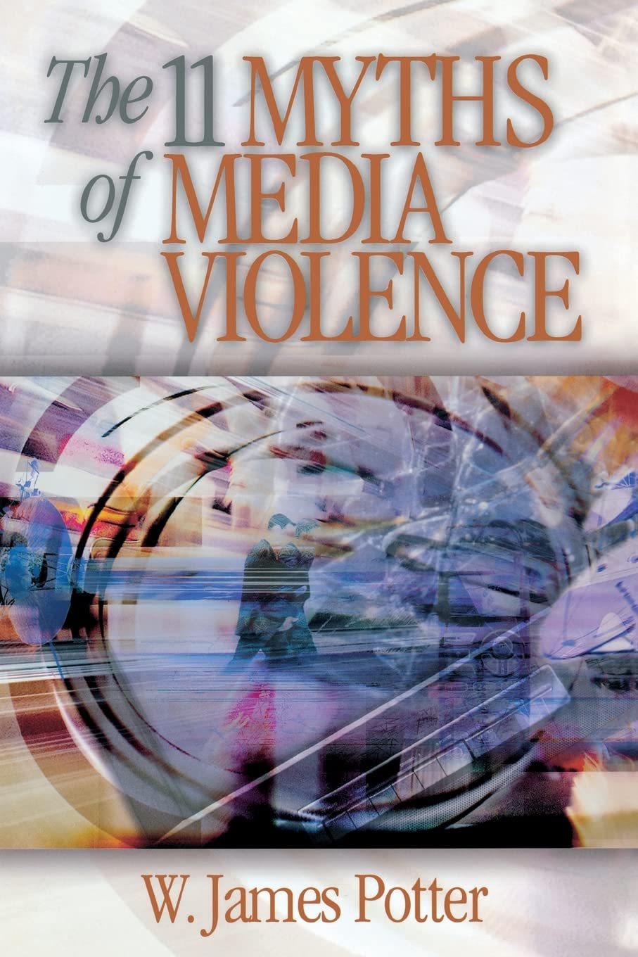 The 11 Myths of Media Violence book
