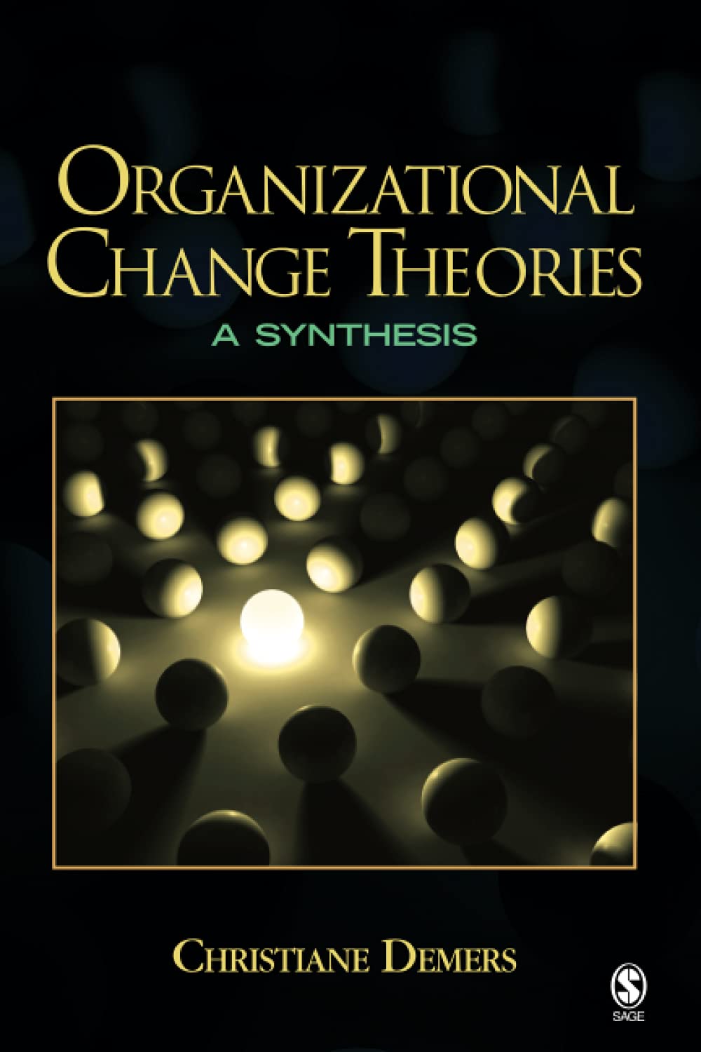 Organizational Change Theories: A Synthesis book