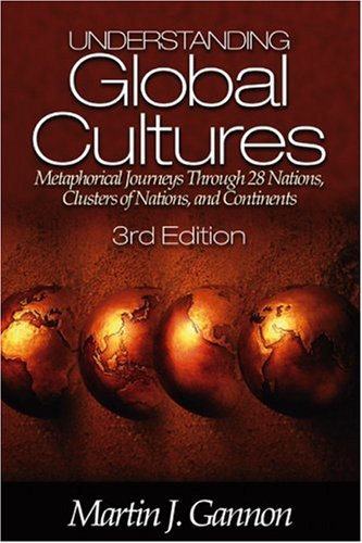 Understanding Global Cultures: Metaphorical Journeys Through 28 Nations, Clusters of Nations and Continents General education