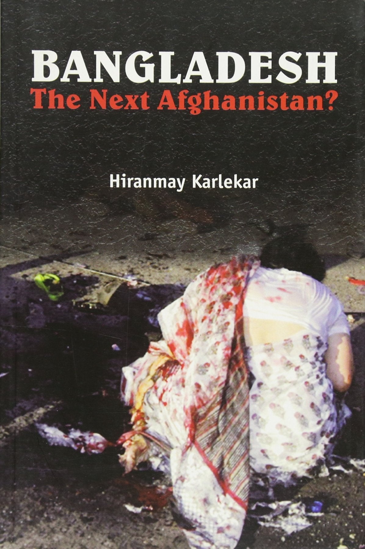 Bangladesh: The Next Afghanistan? Business & Technology