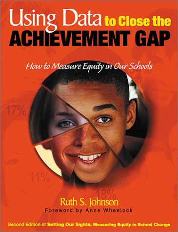 Using Data to Close the Achievement Gap: How to Measure Equity in Our Schools Education & Training