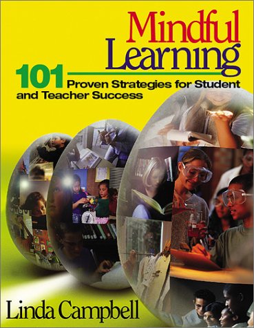 Mindful Learning: 101 Proven Strategies for Student and Teacher Success Learning & Reference