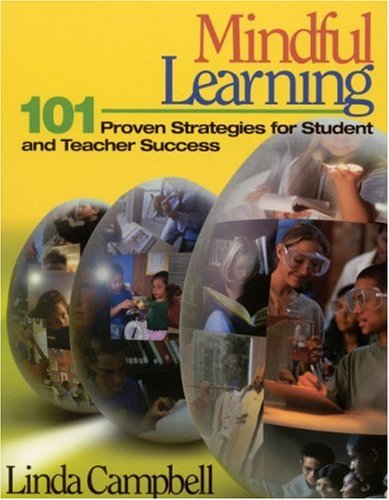 Mindful Learning: 101 Proven Strategies for Student and Teacher Success Learning & Reference