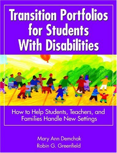 Transition Portfolios for Students With Disabilities: How to Help Students, Teachers, and Families Handle New Settings Medicine