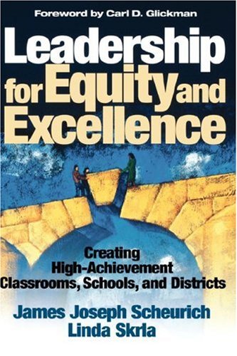 Leadership for Equity and Excellence: Creating High-Achievement Classrooms, Schools, and Districts Education & Training