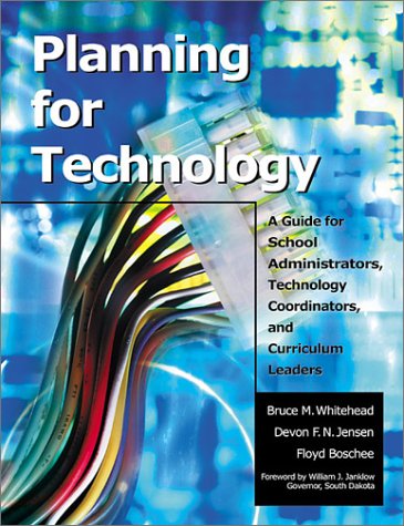 Product Image: Planning for Technology: A Guide for School Administrators, Technology Coordinators, and Curriculum Leaders