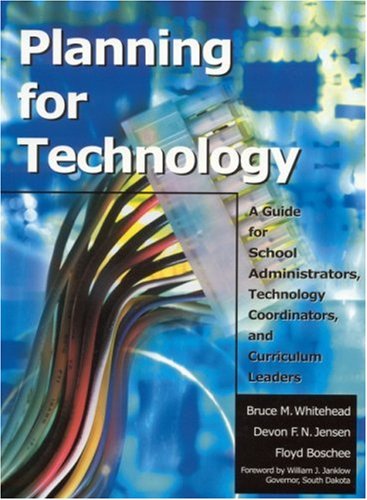 Product Image: Planning for Technology: A Guide for School Administrators, Technology Coordinators, and Curriculum Leaders