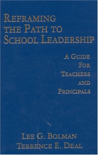 Reframing the Path to School Leadership: A Guide for Teachers and Principals Education & Training
