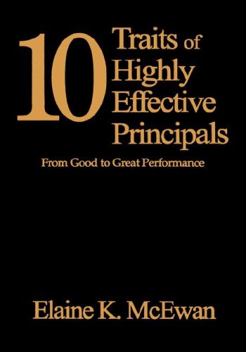10 Traits of Highly Effective Principals: From Good to Great Performance Education & Training