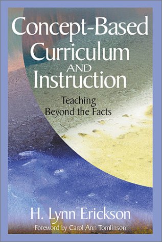 Concept Based Curriculum and Instruction: Teaching Beyond the Facts (Concept-Based Curriculum and Instruction Series) Education & Training