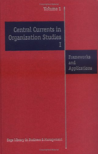 Central Currents in Organization Studies I & II (Sage Library in Business and Management) Social Sciences