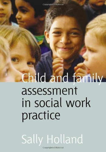 Child and Family Assessment (Social Work in Action Series) Social Sciences