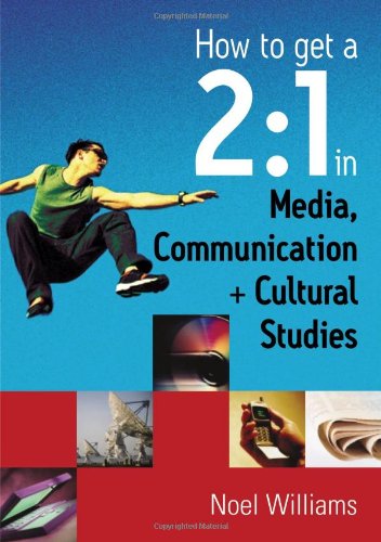 How to Get a 2:1 in Media, Communication and Cultural Studies Social Sciences