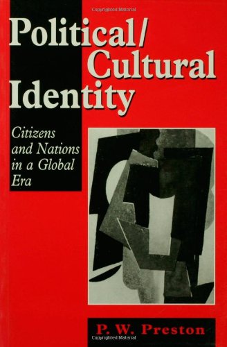 Political/Cultural Identity: Citizens and Nations in a Global Era Social Sciences