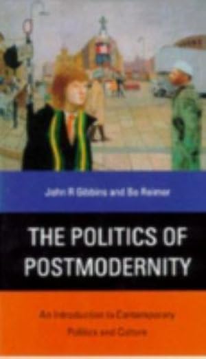 The Politics of Postmodernity: An Introduction to Contemporary Politics and Culture General education