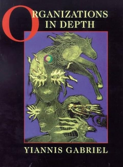 Organizations in Depth: The Psychoanalysis of Organizations Business, Finance & Career