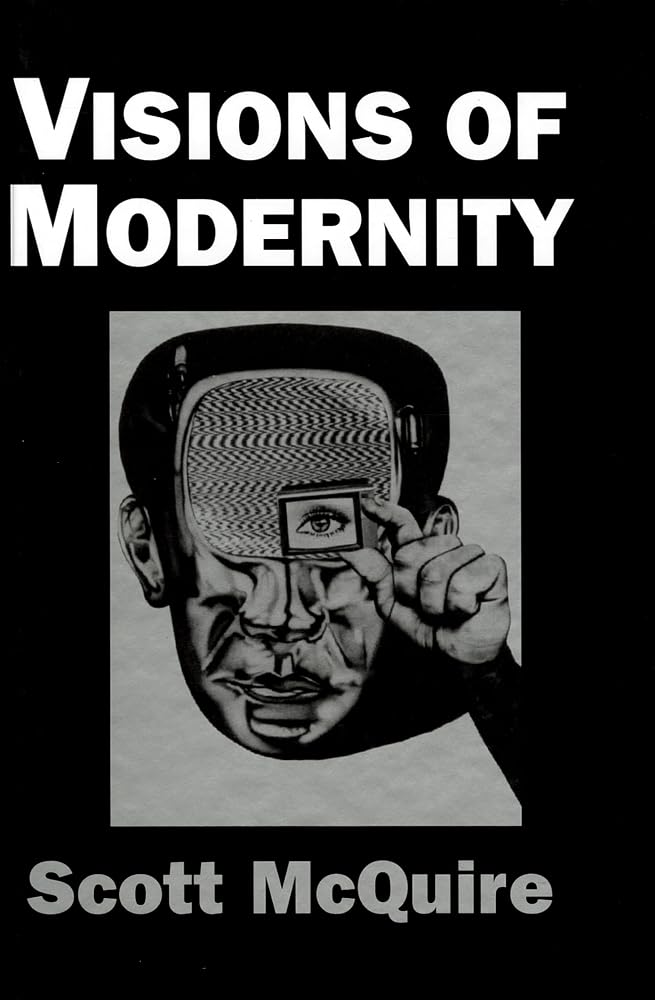 Visions of Modernity: Representation, Memory, Time and Space in the Age of the Camera Social Sciences