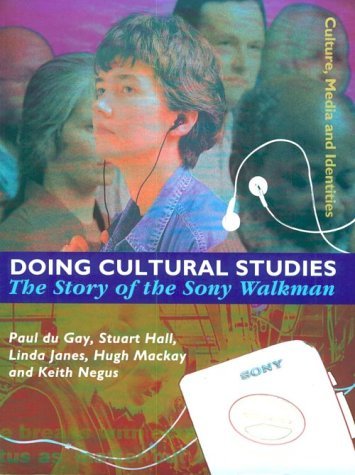 Doing Cultural Studies: The Story of the Sony Walkman (Culture, Media and Identities, Band 1) Social Sciences