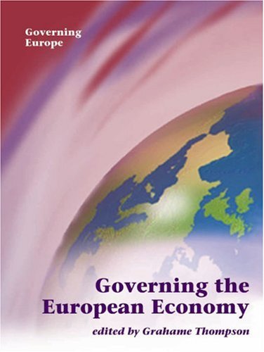 Governing the European Economy (Governing Europe) Social Sciences