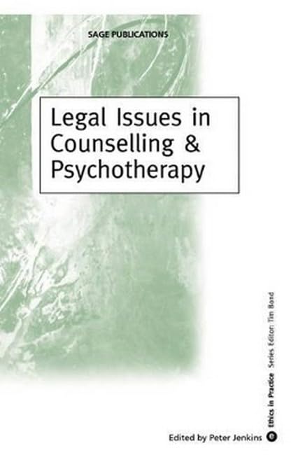 Legal Issues in Counselling & Psychotherapy (Ethics in Practice,) Medicine