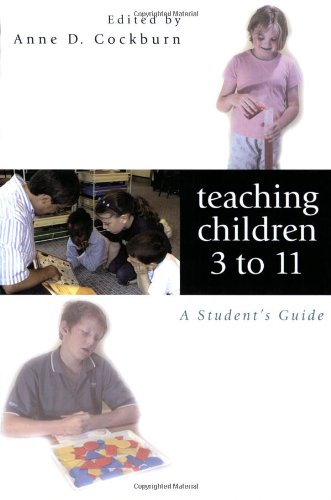 Teaching Children 3 to 11: A Student′s Guide Education & Training